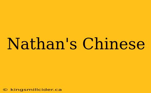 Nathan's Chinese