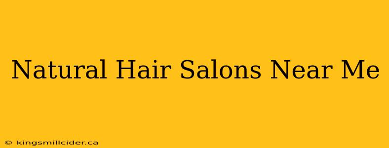 Natural Hair Salons Near Me