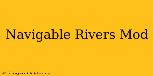 Navigable Rivers Mod