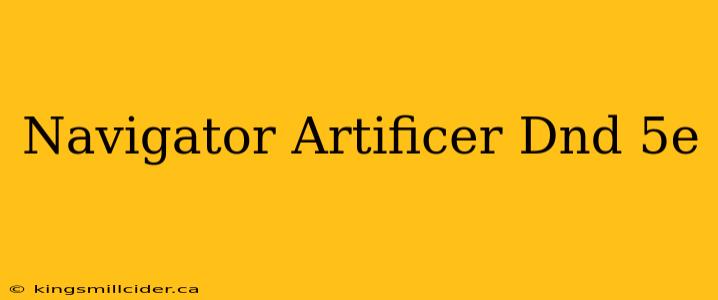 Navigator Artificer Dnd 5e