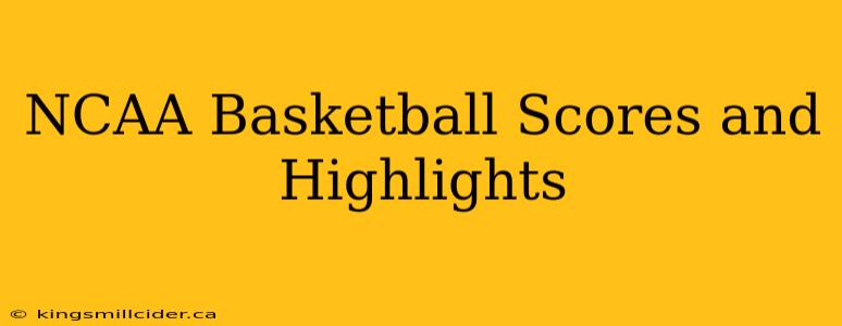 NCAA Basketball Scores and Highlights