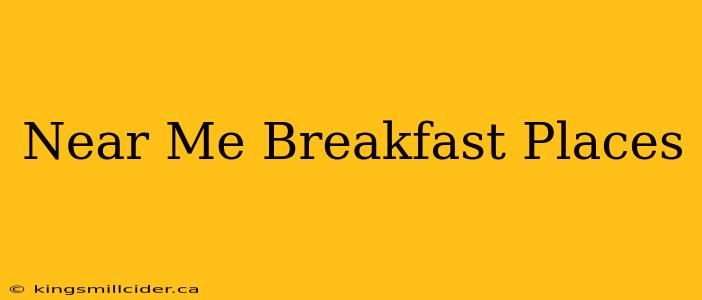 Near Me Breakfast Places