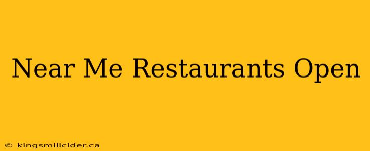 Near Me Restaurants Open