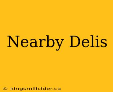 Nearby Delis