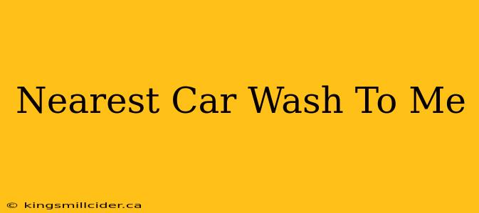 Nearest Car Wash To Me