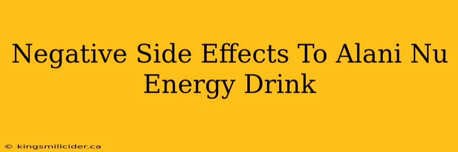 Negative Side Effects To Alani Nu Energy Drink