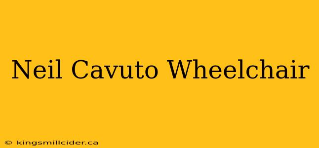 Neil Cavuto Wheelchair