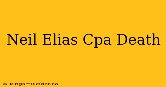 Neil Elias Cpa Death