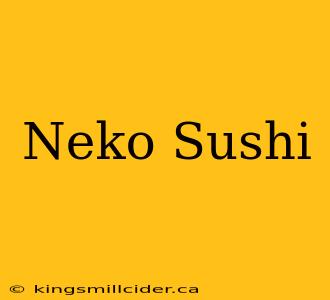 Neko Sushi