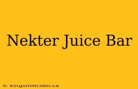 Nekter Juice Bar