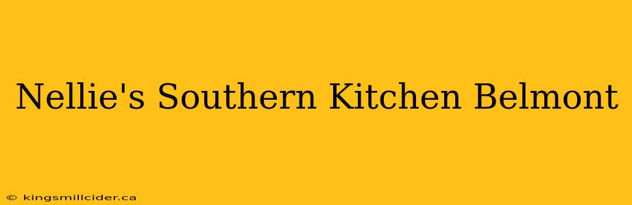 Nellie's Southern Kitchen Belmont