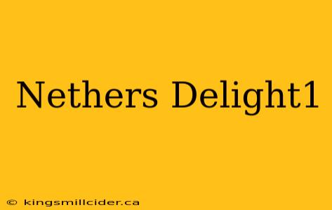 Nethers Delight1