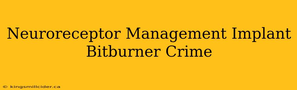 Neuroreceptor Management Implant Bitburner Crime