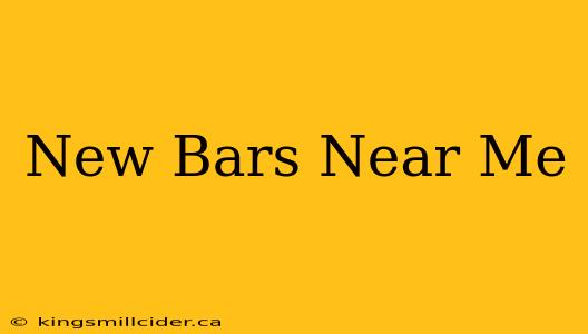 New Bars Near Me