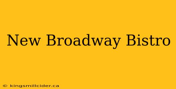 New Broadway Bistro