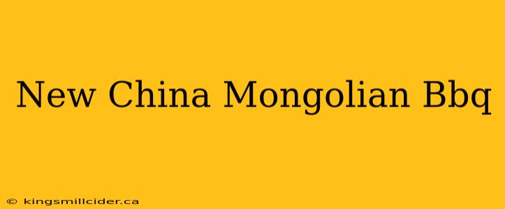 New China Mongolian Bbq