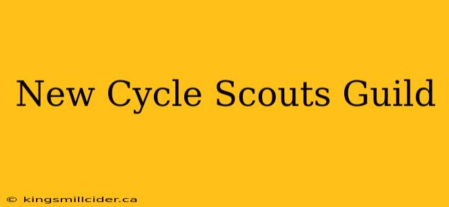 New Cycle Scouts Guild