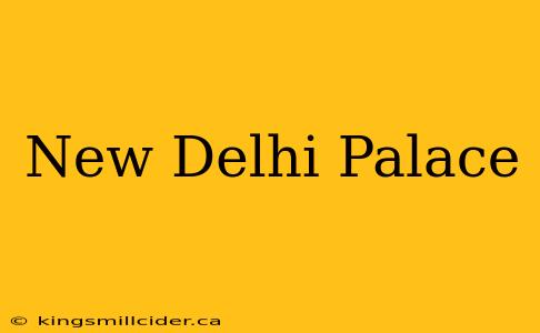 New Delhi Palace