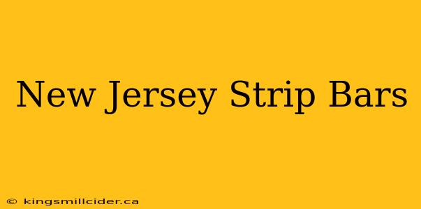 New Jersey Strip Bars