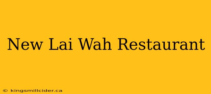 New Lai Wah Restaurant