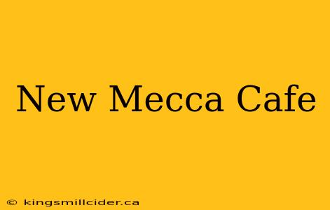 New Mecca Cafe