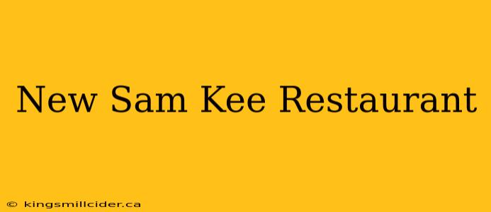 New Sam Kee Restaurant