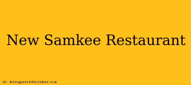 New Samkee Restaurant