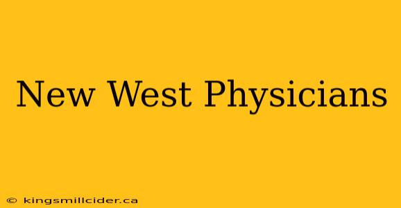 New West Physicians