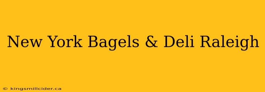 New York Bagels & Deli Raleigh