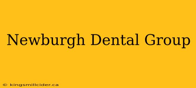 Newburgh Dental Group