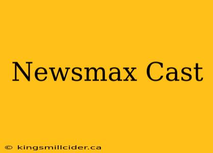 Newsmax Cast