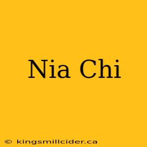 Nia Chi