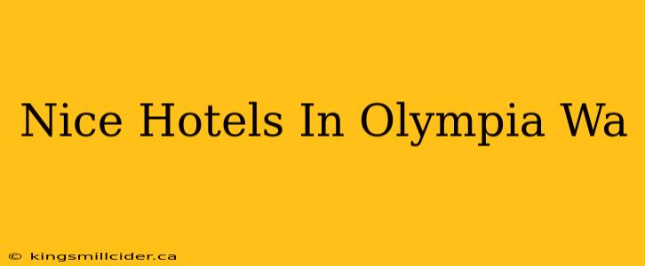 Nice Hotels In Olympia Wa