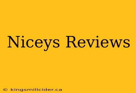 Niceys Reviews