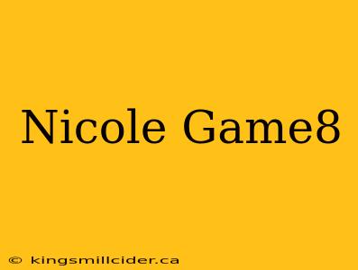 Nicole Game8