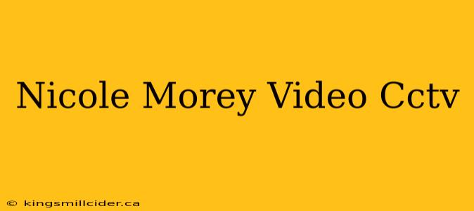 Nicole Morey Video Cctv