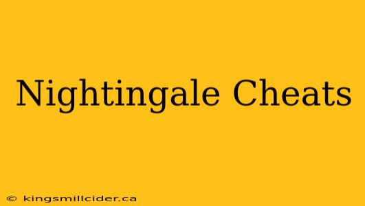 Nightingale Cheats