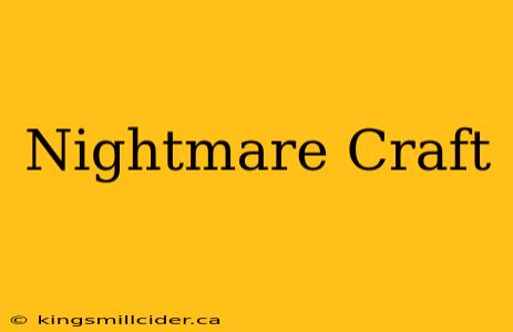 Nightmare Craft