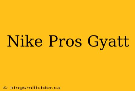 Nike Pros Gyatt