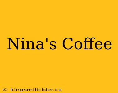 Nina's Coffee