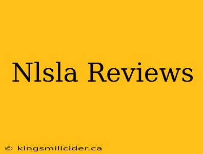 Nlsla Reviews