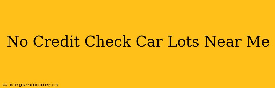 No Credit Check Car Lots Near Me