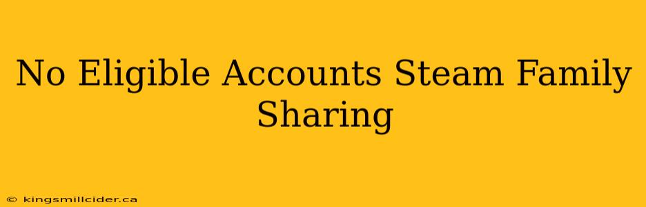 No Eligible Accounts Steam Family Sharing