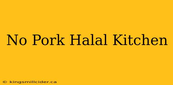 No Pork Halal Kitchen