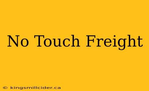 No Touch Freight