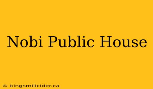 Nobi Public House