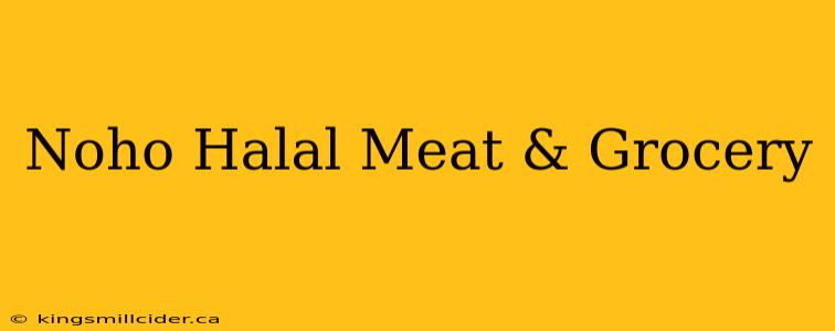 Noho Halal Meat & Grocery