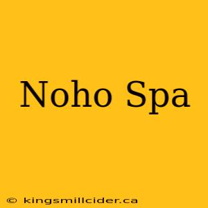 Noho Spa