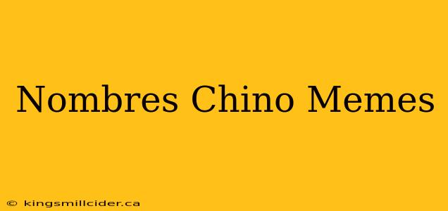 Nombres Chino Memes