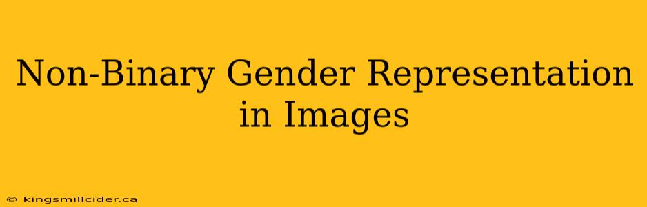 Non-Binary Gender Representation in Images